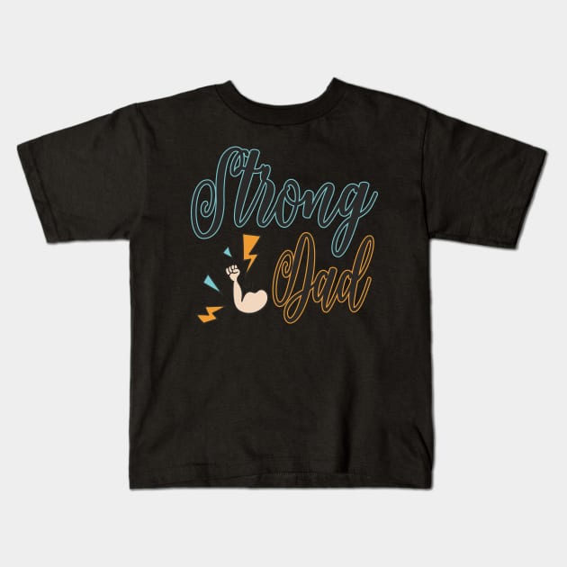 Strong Dad Kids T-Shirt by ilhnklv